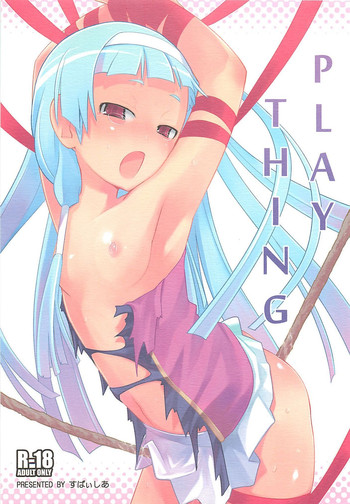 (C75) [すぱぃしあ (霧巴ころは)] PLAY THING (かんなぎ)