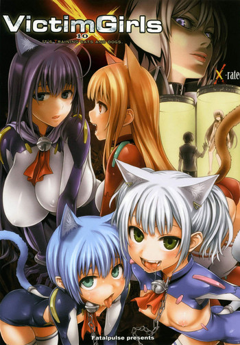 (C79) [Fatalpulse (朝凪)] Victim Girls 10 IT'S TRAINING CATS AND DOGS. (あそびにいくヨ！) [英訳]