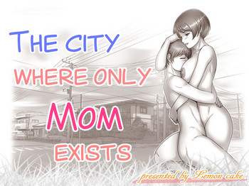 [レモンケーキ (檸檬慶喜)] お母さんしかいない街 [英訳]