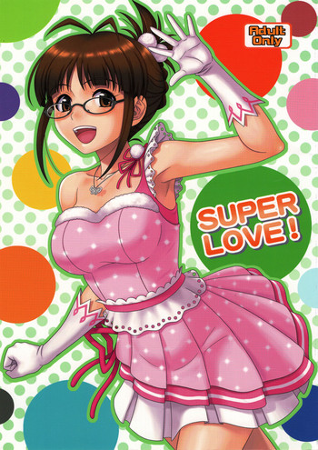 (C81) [順風満帆堂 (飛田竜夫)] SUPER LOVE! (アイドルマスター)