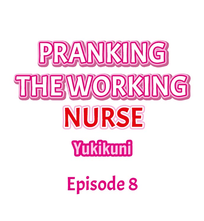 [Yukikuni] Pranking the Working Nurse Ch.17/? [English] [Hentai Universe]